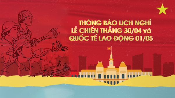 THÔNG BÁO LỊCH NGHĨ LỄ 30/04 - 01/05/2023